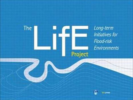 Paperback The Life Project: Long-Term Initiatives for Flood-Risk Environments (Ep 98) Book