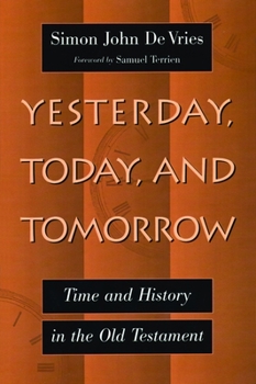 Paperback Yesterday, Today and Tomorrow: Time and History in the Old Testament Book