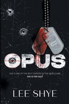 OPUS: She is one of the best snipers in the world and she is for sale. (Contractors)