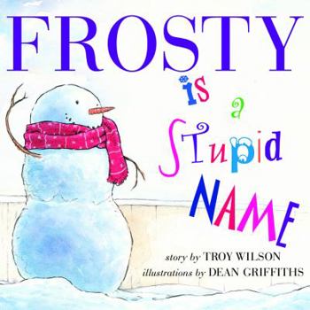 Hardcover Frosty Is a Stupid Name Book