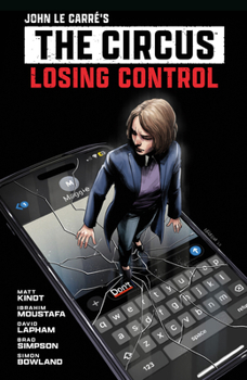 John le Carre's: The Circus--Losing Control Volume 1 (Graphic Novel)