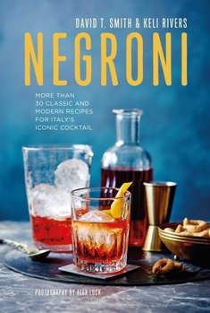 Hardcover Negroni: More Than 30 Classic and Modern Recipes for Italy's Iconic Cocktail Book