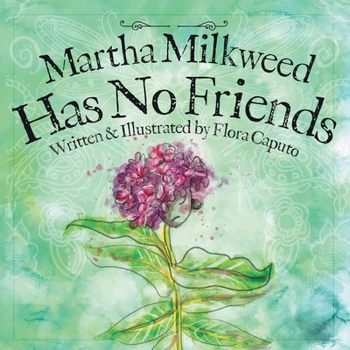 Paperback Martha Milkweed Has No Friends Book