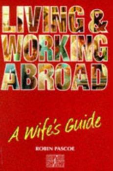 Paperback Living and Working Abroad Wife's Guide : A Wife's Guide Book