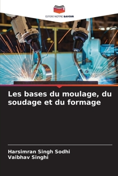 Paperback Les bases du moulage, du soudage et du formage [French] Book