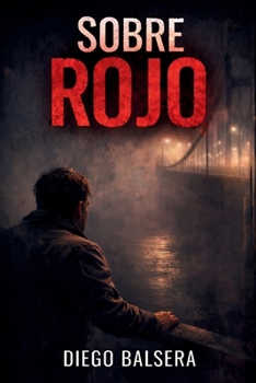 Sobre Rojo: Un thriller psicológico (Spanish Edition)