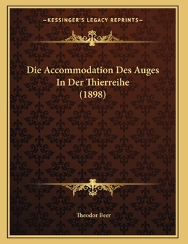 Paperback Die Accommodation Des Auges In Der Thierreihe (1898) [German] Book