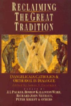 Paperback Reclaiming the Great Tradition: Evangelicals, Catholics & Orthodox in Dialogue Book