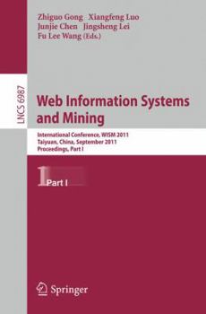 Paperback Web Information Systems and Mining: International Conference, WISM 2011, Taiyuan, China, September 24-25, 2011, Proceedings, Part I Book