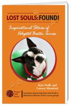 Paperback Lost Souls: FOUND! Inspiring Stories of Adopted Boston Terriers Book