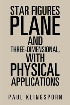 Hardcover Star Figures Plane and Three-Dimensional with Physical Applications Book
