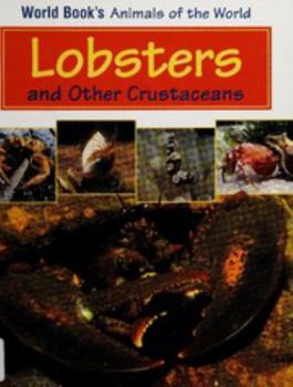 Hardcover Lobsters And Other Crustaceans (World Book's Animals of the World) Book