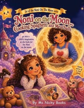 Paperback Noni on the Moon...: Cooking Spaghetti and Meatballs Book