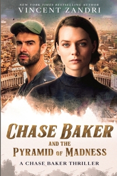 Chase Baker and the Pyramid of Madness: A Chase Baker Thriller