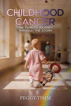 Childhood Cancer : One Family's Journey Through the Storm