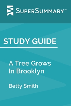 Paperback Study Guide: A Tree Grows In Brooklyn by Betty Smith (SuperSummary) Book