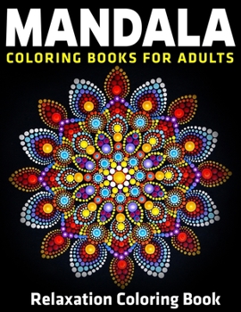 Paperback Mandala Coloring Books For Adults: Relaxation Coloring Book: 50 Beautiful Mandalas (Vol.1) Book