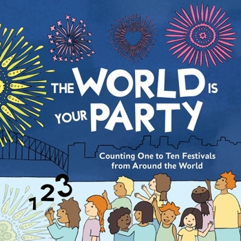 Paperback The World is Your Party: Counting One to Ten Festivals from Around the World Book