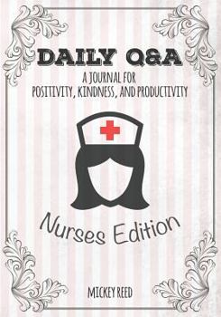 Paperback Daily Q&A: Nurses Edition: A Journal for Positivity, Kindness, and Productivity Book