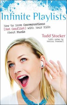 Paperback Infinite Playlists: How to Have Conversations (Not Conflict) with Your Kids about Music Book