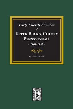 Paperback Early Friends Families of Upper BUCKS COUNTY, Pennsylvania Book