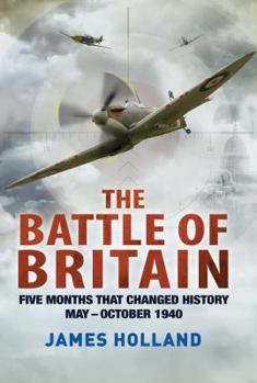 Paperback The Battle of Britain: Five Months That Changed History; May-October 1940 Book