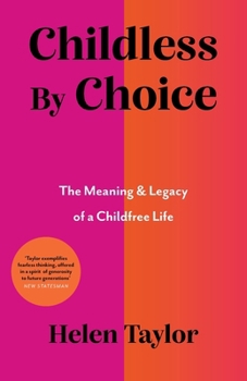 Childless By Choice: The Meaning & Legacy of a Childfree Life