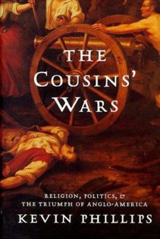 Hardcover The Cousins' Wars: Religion, Politics, and the Triumph of Anglo-America Book