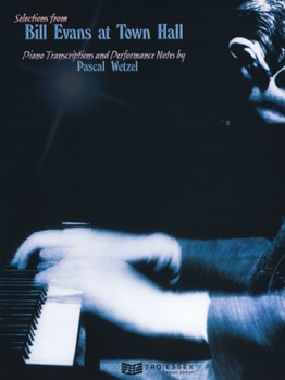 Paperback Bill Evans at Town Hall: Piano Transcriptions and Performance Notes Book