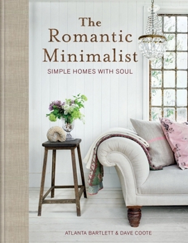 Hardcover The Romantic Minimalist: Simple Homes with Soul Book