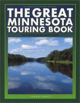 Paperback The Great Minnesota Touring Book: 30 Spectacular Auto Trips Book