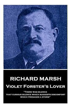 Paperback Richard Marsh - Violet Forster's Lover: "There was silence, that curious silence which suggests discomfort, which presages a storm" Book