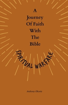 A Journey Of Faith With The Bible: Spiritual Warfare