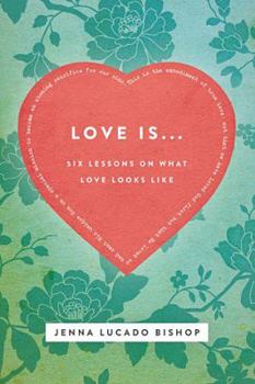 Paperback Love Is... Bible Study Guide: 6 Lessons on What Love Looks Like Book