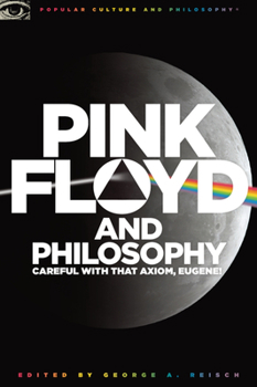 Pink Floyd and Philosophy - Book #30 of the Popular Culture and Philosophy