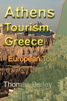 Paperback Athens Tourism, Greece: European Tour Book