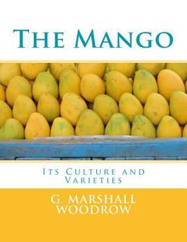 Paperback The Mango: Its Culture and Varieties Book