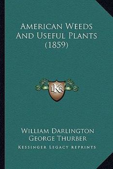 Paperback American Weeds And Useful Plants (1859) Book