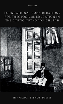 Paperback Foundational Considerations for Theological Education in the Coptic Orthodox Church Book