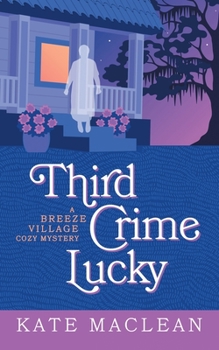 Third Crime Lucky - Book #3 of the Breeze Village Mysteries
