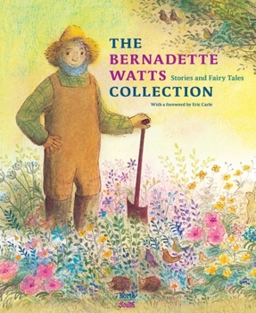 Hardcover The Bernadette Watts Collection: Stories and Fairy Tales Book