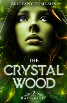 The Crystal Wood - Book #2 of the Half-Breed