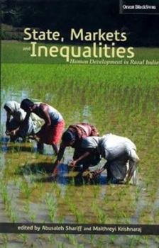 Hardcover State Markets and Inequalities in Rural India Book