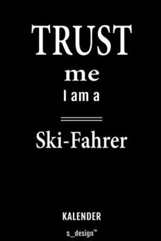 Kalender für Ski-Fahrer: Immerwährender Kalender / 365 Tage Tagebuch / Journal [3 Tage pro Seite] für Notizen, Planung / Planungen / Planer, Erinnerungen, Sprüche (German Edition)