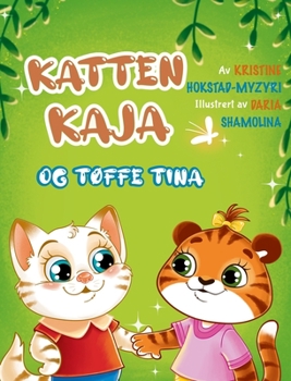 Hardcover Katten Kaja og tøffe Tina: en billedbok om vennskap (Bok 3 i serien om Katten Kaja) [Norwegian] [Large Print] Book