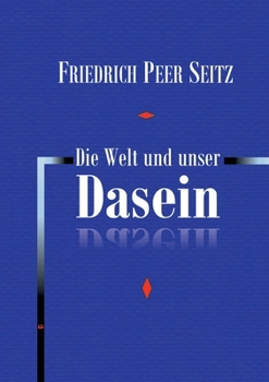 Die Welt und unser Dasein (German Edition)