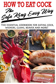 Paperback How To Eat Cock The Sofa King Easy Way: The essential cookbook for eating cock Book