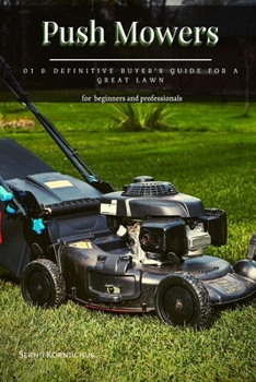 Push Mowers: 01 & Definitive Buyer’s Guide for а Great Lawn