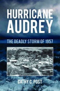 Hardcover Hurricane Audrey: The Deadly Storm of 1957 Book