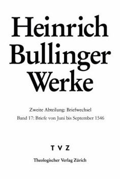 Hardcover Heinrich Bullinger Werke: Briefe Von Juni Bis September 1546 [German] Book